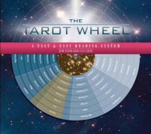 Tarot Wheel: A Fast and Easy Divination System by LUCIER JIM EDWARD