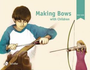 Making Bows with Children by HEIN WULF