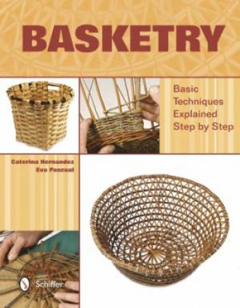 Basketry: Basic Techniques Explained Step by Step by HERNANDEZ CATERINA