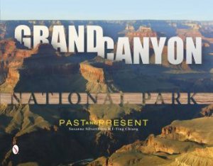 Grand Canyon National Park: Past and Present by SILVERTHORN SUZANNE