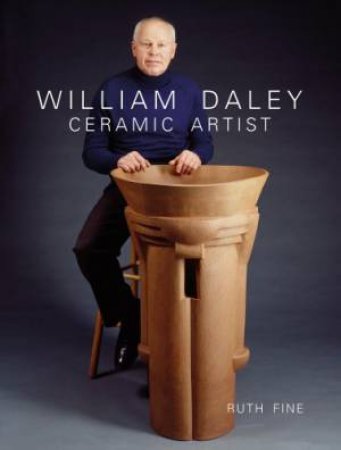 William Daley: Ceramic Artist by FINE RUTH