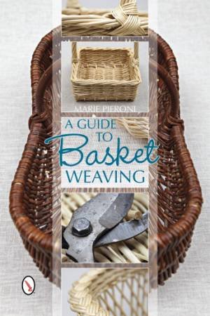 Guide to Basket Weaving by PIERONI MARIE