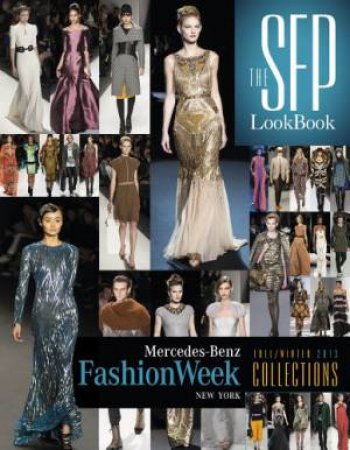 SFP LookBook: Mercedes-Benz Fashion Week Fall 2013 Collections by MARTH JESSE