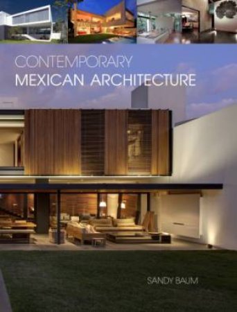 Contemporary Mexican Architecture: Continuing the Heritage of Luis BarragAn by BAUM SANDY