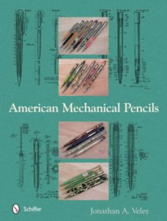 American Mechanical Pencils by VELEY JONATHAN A.