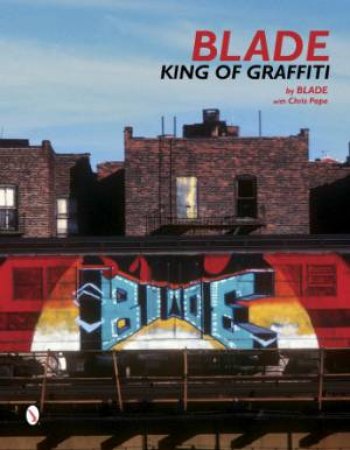 Blade: King of Graffiti by OGBURN STEVEN