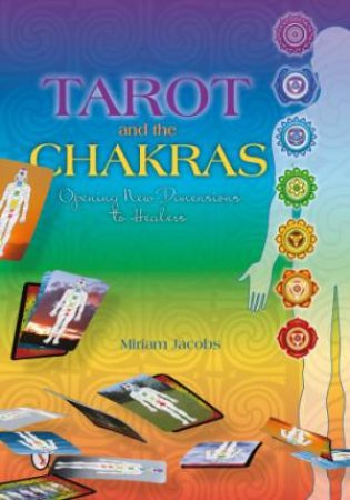 Tarot and the Chakras: ening New Dimensions to Healers by JACOBS MIRIAM