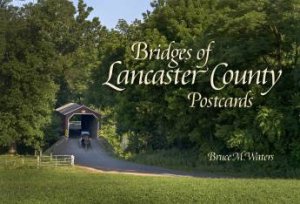 Bridges of Lancaster County Ptcards by WATERS BRUCE M.