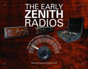 Early Zenith Radios by HEDGE GILBERT M.