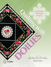 Quilting with Doilies Inspiration Techniques and Projects