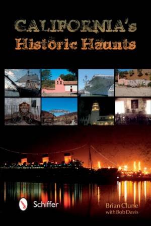 California's Historic Haunts by CLUNE BRIAN