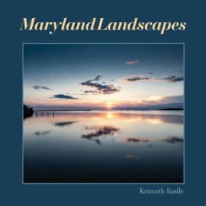 Maryland Landscapes by BASILE KENNETH