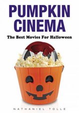 Pumpkin Cinema The Best Movies for Halloween