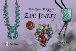 Non-Figural Designs in Zuni Jewelry by SEI TOSHIO