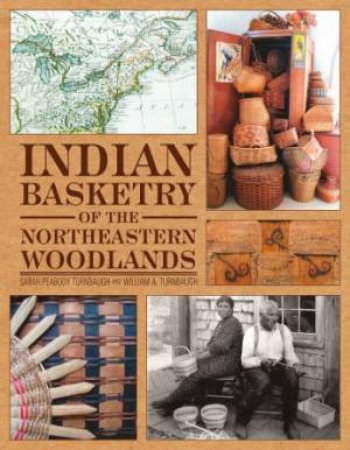 Indian Basketry of the Northeastern Woodlands by TURNBAUGH SARAH PEABODY