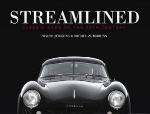 Streamlined: Classic Cars of the 20th Century by JURGENS MALTE