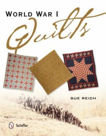 World War I Quilts by REICH SUE