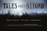 Tales from Beyond Deadly Fortune The Attic Unbreakable