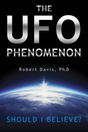 The UFO Phenomenon by Robert Davis