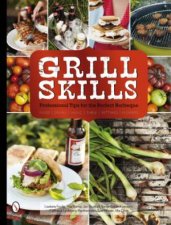 Grill Skills Professional Tips for the Perfect Barbeque