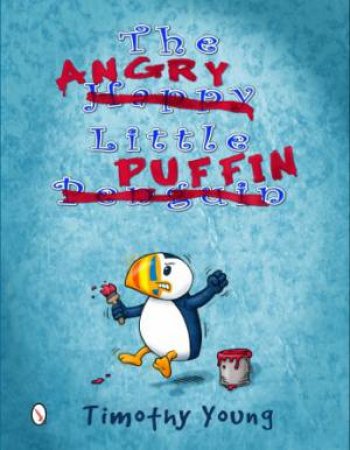 Angry Little Puffin by YOUNG TIMOTHY