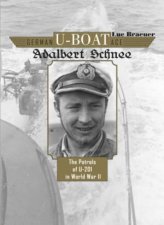 German UBoat Ace Adalbert Schnee The Patrols of U201 in World War II