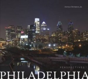 Philadelphia Perspectives by DEVEREUX ANTELO