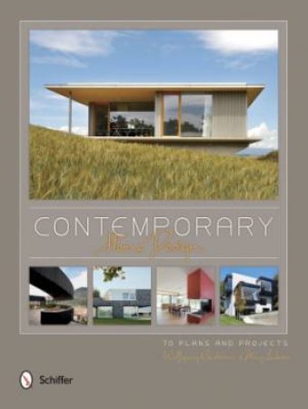 Contemporary Home Design: 70 Plans and Projects by BACHMAN WOLFGANG AND LEDERER ARNO