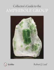 Collectors Guide to the Amphibole Group