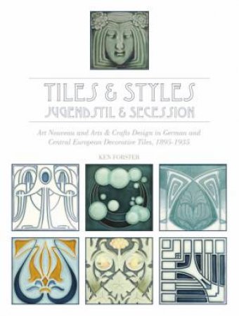 Tiles and Styles: Jugendstil and Secession by FORSTER KEN