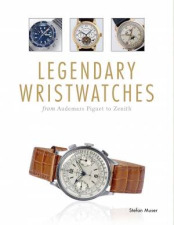 Legendary Wristwatches by MUSER STEFAN