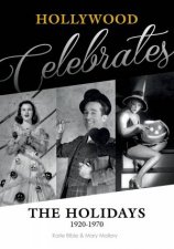 Hollywood Celebrates the Holidays 19201970