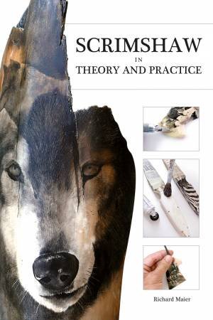 Scrimshaw in Theory and Practice by MAIER RICHARD