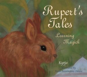 Rupert's Tales:  Learning Magick by KYRJA