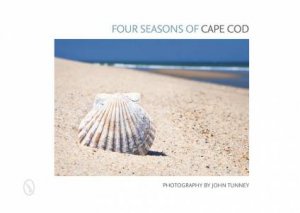 Four Seasons of Cape Cod by JOHN TUNNEY