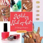 Holiday Nail Art 24 Design Projects