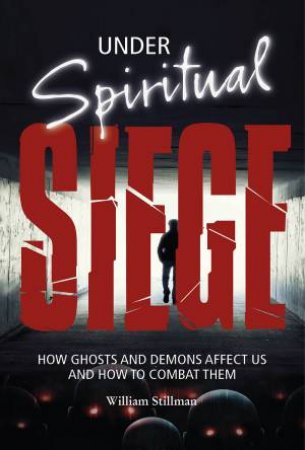 Under Spiritual Siege by WILLIAM STILLMAN