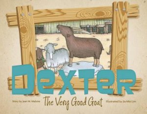 Dexter the Very Good Goat by JEAN MALONE