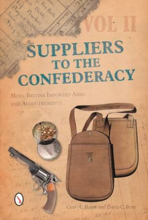 Suppliers to the Confederacy Volume II by CRAIG L. BARRY