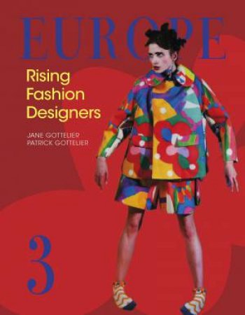 Europe  ?  Rising Fashion Designers 3 by JANE GOTTELIER