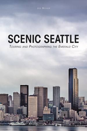 Scenic Seattle by JOSEPH BECKER