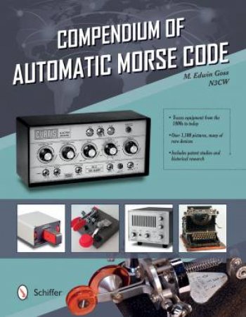 Compendium Of Automatic Morse Code by Ed Goss