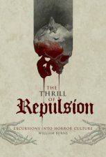 Thrill of Repulsion Excursions into Horror Culture