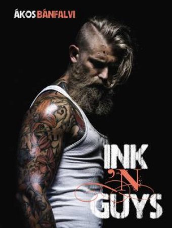 Ink 'N Guys by AKOS BANFALVI