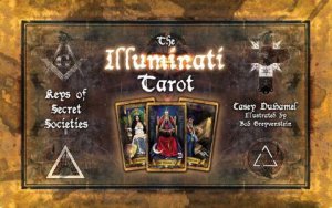 Illuminati Tarot: Keys Of Secret Societies by Casey Duhamel