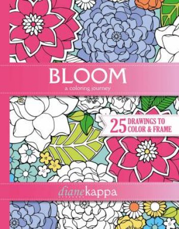 Bloom: A Coloring Journey by Diane Kappa