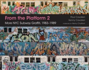 More NYC Subway Graffiti, 1983-1989 by Paul Cavalieri