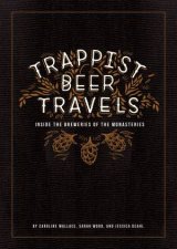 Trappist Beer Travels Inside The Breweries Of The Monasteries