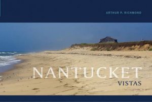 Nantucket Vistas by Arthur P. Richmond