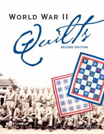 World War II Quilts 2nd Ed by Sue Reich